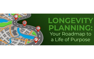 Longevity Planning: Your Roadmap to a Life of Purpose